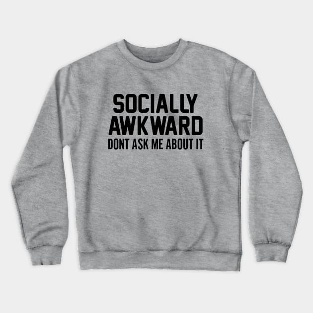 Socially Awkward Crewneck Sweatshirt by Venus Complete